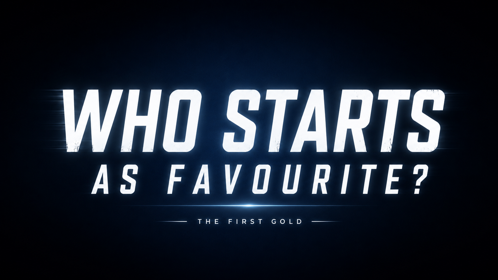 Who Starts as Favourite?